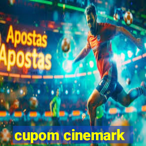 cupom cinemark